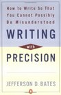 Writing with Precision  How to Write So That You Cannot Possibly Be Misunderstood