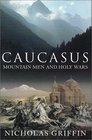 Caucasus Mountain Men and Holy Wars