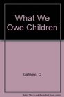 What We Owe Children The Subordination of Teaching to Learning
