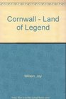 Cornwall  Land of Legend