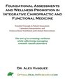 Foundational Assessments and Wellness Promotion in Integrative Chiropractic and Functional Medicine Essential Concepts in Patient Assessment  Nutritional and Lifestyle Interventions