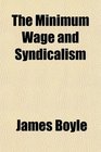 The Minimum Wage and Syndicalism