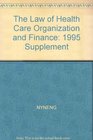 The Law of Health Care Organization and Finance 1995 Supplement