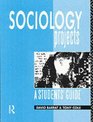 Sociology Projects A Students' Guide