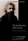 The Justification Of The Good: An Essay On Moral Philosophy