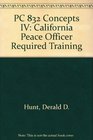 PC 832 Concepts IV California Peace Officer Required Training