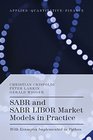SABR and SABR LIBOR Market Models in Practice With Examples Implemented in Python