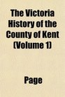 The Victoria History of the County of Kent