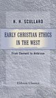 Early Christian Ethics in the West From Clement to Ambrose