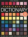 Fabric Dyer's Dictionary 900 Colors Specialty Techiniques The Only Dyeing Book You'll Ever Need