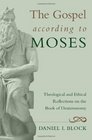 The Gospel According to Moses Theological and Ethical Reflections on the Book of Deuteronomy