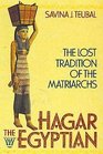 Hagar the Egyptian: The Lost Tradition of the Matriarchs