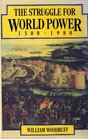 The Struggle for World Power and Domination 15001980