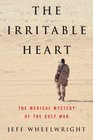 The Irritable Heart The Medical Mystery of the Gulf War