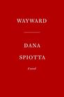 Wayward: A novel