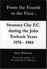 From the Fourth to the First Swansea City FC During the John Toshack Years 1978 to 1984