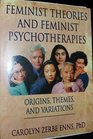 Feminist Theories and Feminist Psychotherapies Origins Themes and Variations
