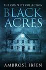 Black Acres The Complete Collection