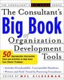 The Consultant's Big Book of Organization Development Tools  50 Reproducible Intervention Tools to Help Solve Your Clients' Problems