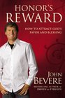 Honor's Reward How to Attract God's Favor and Blessing