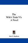 The Wife's Trials V3 A Novel