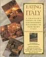 Eating in Italy A Traveler's Guide to the Gastronomic Pleasures of Northern Italy
