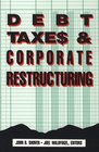Debt Taxes and Corporate Restructuring