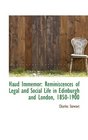 Haud Immemor Reminiscences of Legal and Social Life in Edinburgh and London 18501900