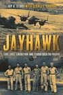 Jayhawk Love Loss Liberation and Terror Over the Pacific