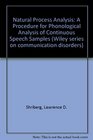 Natural Process Analysis A Procedure for Phonological Analysis of Continuous Speech Samples
