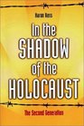 In the Shadow of the Holocaust  The Second Generation