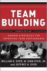 Team Building Proven Strategies for Improving Team Performance