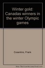 Winter gold Canada's winners in the Winter Olympic Games