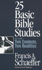 25 Basic Bible Studies Including Two Contents Two Realities
