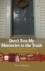 Don't Toss My Memories in the Trash-A Step-by-Step Guide to Helping Seniors Downsize, Organize, and Move