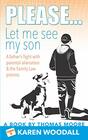 Please Let Me See My Son