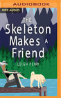 The Skeleton Makes a Friend A Family Skeleton Mystery Book 5