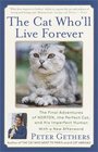 The Cat Who'll Live Forever : The Final Adventures of Norton, the Perfect Cat, and His Imperfect Human