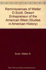 Reminiscences of Walter D Scott Desert Entrepreneur of the American West  V 46
