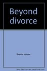Beyond divorce A personal journey