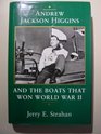 Andrew Jackson Higgins and the Boats That Won World War II (Eisenhower Center Studies on War and Peace)