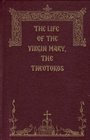 The Life of the Virgin Mary the Theotokos