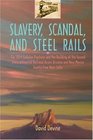 Slavery Scandal and Steel Rails The 1854 Gadsden Purchase and the Building of the Second Transcontinental Railroad Across Arizona and New Mexico TwentyFive Years Later