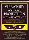 Vibratory Astral Projection  Clairvoyance CD Companion Your Next Steps in Evolutionary Consciousness  Psychic Empowerment