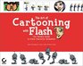 The Art of Cartooning with FLASH (With CD-ROM)