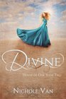 Divine (House of Oak, Bk 2)