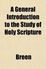 A General Introduction to the Study of Holy Scripture