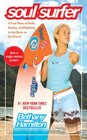 Soul Surfer A True Story of Faith Family and Fighting to Get Back on the Board