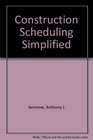 Construction Scheduling Simplified