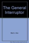 The General Interrupter